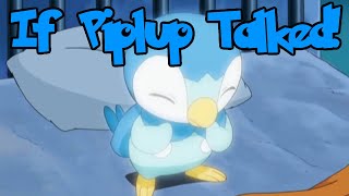 IF POKÉMON TALKED Piplup Refuses to Evolve [upl. by Lindly]