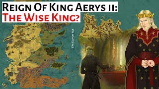 The Wise King  House Of The Dragon History amp Lore  Reign Of King Aerys ii Targaryen The Mad King [upl. by Jennette]