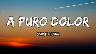 Son By Four  A Puro Dolor LETRA [upl. by Anneres152]