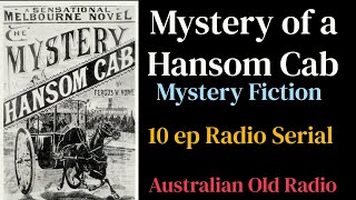 Mystery of a Hansom Cab Serial ep710 Across the Walnuts and the Wine [upl. by Orton794]