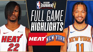 HEAT at KNICKS  NBA INSEASON TOURNAMENT 🏆  FULL GAME HIGHLIGHTS  November 24 2023 [upl. by Seigler637]