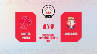 Fase Final Distrital de Sub 18 Feminino  GalitosIndasa vs Sangalhos [upl. by Attiuqram30]