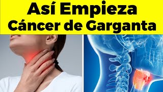 Así Empieza El Cáncer De Garganta Y Nadie Te Dice  Signos Y Síntomas Que Debes Conocer [upl. by Marchese934]