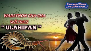 ULAHIPAN wlyrics waraynon chacha [upl. by Enoid]