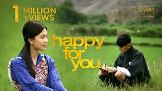 HAPPY FOR YOU Jamtsho Phakha by Rigsel TW Official Music Video རྒྱ་མཚོ་ཕར་ཁར། [upl. by Llenahc]