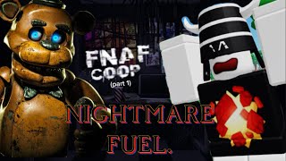 STRAIGHT UP NIGHTMARE FUEL FNAF Coop Part 1 [upl. by Ardine998]