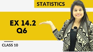 Ex 142 Q6  Statistics  Chapter 14  Class 10 Maths  NCERT [upl. by Aicirpac]