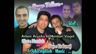 Arben Arusha amp Mentor Vogel  Sint EmrahK amp Munish  Sax Erdunaj  2012  ByFr3akiiStyliish [upl. by Ane678]