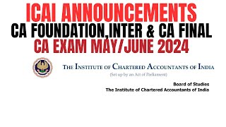 ICAI Exam Department Biggest Announcement CA Exam MayJune 2024 Exams  Very Very Important for All [upl. by Juster]