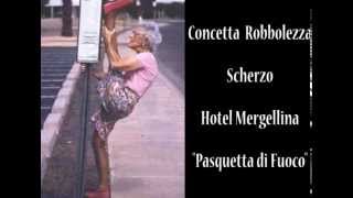 CONCETTA ROBBOLEZZA SCHERZO HOTEL MERGELLINA [upl. by Cobbie98]