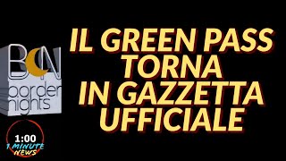 IL GREEN PASS TORNA IN GAZZETTA UFFICIALE  1 Minute News [upl. by Janeta89]