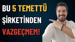 En Az 8 Yıl Elimde Tutacağım 5 Temettü Şirketi [upl. by Jac]