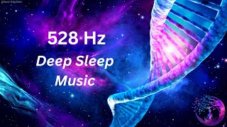 528 Hz Deep Sleep Music ★ Whole Body Regeneration  Full Body Healing ★ Emotional amp Physical Healing [upl. by Anawad861]