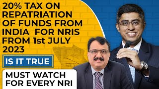 Should NRIs Pay 20 Tax On Repatriation Post 1st July 2023   A Must Watch Episode For All NRIs [upl. by Htebaras533]