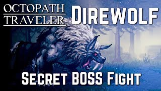 Octopath Traveler  Secret BOSS Fight Direwolf in the Forest of Purgation [upl. by Hacim]