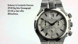 Vacheron Constantin Overseas Chrono Ref 49140 Big Date 42MM Silver [upl. by Gavra69]