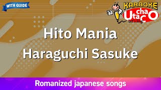 Hito mania – Haraguchi Sasuke Romaji Karaoke with guide [upl. by Amlet]