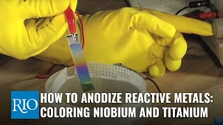 How To Anodize Reactive Metals Coloring Niobium and Titanium [upl. by Zannini506]