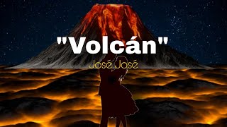 VOLCÁN  JOSÉ JOSÉ [upl. by Norved]