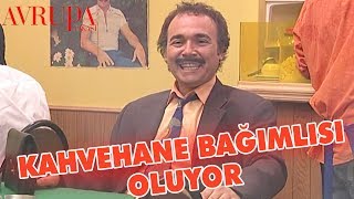 Burhan Kahvehane Bağımlısı Oluyor  Avrupa Yakası [upl. by Revert]