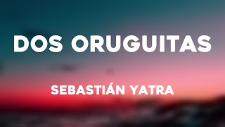 Dos Oruguitas  Sebastián Yatra Visualized Lyrics 🍬 [upl. by Smail502]