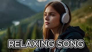 Relaxing Song  New Official Music 2024 [upl. by Ilujna82]