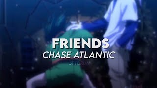 friends  chase atlantic audio edit [upl. by Ocko]