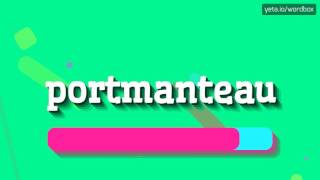 PORTMANTEAU  HOW TO PRONOUNCE IT [upl. by Nirra181]