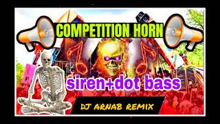 Competition Hornsirendot bass mixdj arnab remix Fullmonipur sedjadmusiccenter [upl. by Kristianson209]