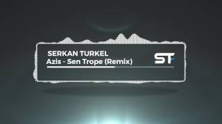 Azis  Sen Trope Remix [upl. by Sadye452]