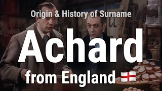 Achard from England 🏴󠁧󠁢󠁥󠁮󠁧󠁿  Meaning Origin History amp Migration Routes of Surname [upl. by Nibbor]