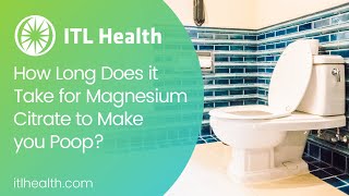 How long does it take for magnesium citrate to make you poop  Video 11  ITL Health [upl. by Quintie477]