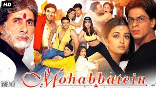 Mohabbatein 2000 Full Movie  Shah Rukh Khan  Amitabh Bachchan  Aishwarya Rai  Review amp Facts [upl. by Johann]