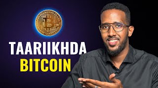 Taariikhda Bitcoin bilaw ilaa dhamaad  Bitcoin History [upl. by Cecily]