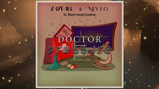 Zayfall amp Mylo Vs Miami Sound Machine  Doctor Pressure [upl. by Kirtley]