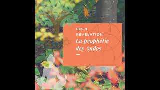 Les 9 révélations de la prophétie des Andes prophétie prophetiedesandes [upl. by Cenac]