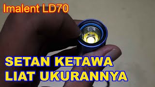 Review Imalent LD70 mini EDC SENTER UJI NYALI ITU HARUSNYA GINI [upl. by Eltsyek]