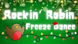 Rockin Robin Freeze Dance  Christmas Brain Break [upl. by Rachaba]