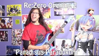 ReZero kara Hajimeru Isekai Seikatsu Opening 2 Full  quotParadisusParadoxumquot【Band Cover】 [upl. by Alhahs30]