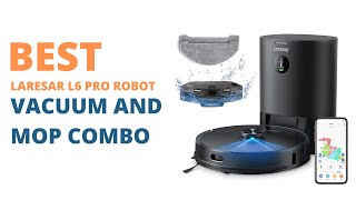 Laresar L6 Pro Robot Vacuum and Mop Combo [upl. by Nichola]