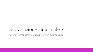 La rivoluzione industriale 2 [upl. by Benny]