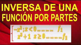 HALLAR LA INVERSA DE UNA FUNCIÓN POR PARTES TROZOS   Usando La Func Inyectiva  Paso A Paso [upl. by Rosse]