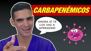 CARBAPENÉMICOS Apréndete así su FARMACOLOGÍA [upl. by Aihsemat]