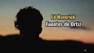 Ed Maverick  fuentes de Ortiz primer video oficial  letra [upl. by Yruama]