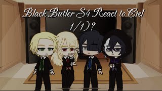 Black Butler S4 React to Ciel  11 🇲🇽spoilers [upl. by Naerol451]