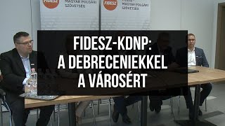 Debreceniekkel a debreceniekért bemutatkozott a FideszKDNP frakció vezetése [upl. by Penman491]