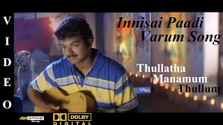 Innisai Paadi Varum  Thullatha Manamum Thullum Video Song 4K Ultra HD amp Dolby Digital Sound 51 [upl. by Conners]