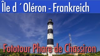 Île dOléron  Frankreich  Fototour Phare de Chassiron [upl. by Kcirddehs64]