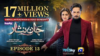 Jaan Nisar Ep 13  Eng Sub  Digitally Presented by Happilac Paints  7th June 2024  Har Pal Geo [upl. by Ulah]