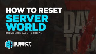 How to Reset the World on a 7 Days to Die Server [upl. by Peadar]